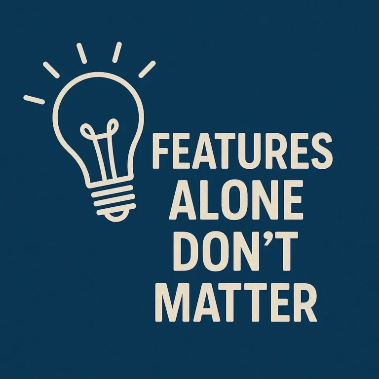 Features Alone Don’t Matter: Why Real Value Wins in Software Development